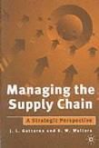 Managing the supply chain a strategic perspective